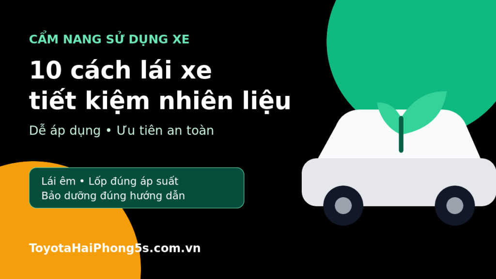 Minh họa 10 cách lái xe tiết kiệm nhiên liệu dễ áp dụng